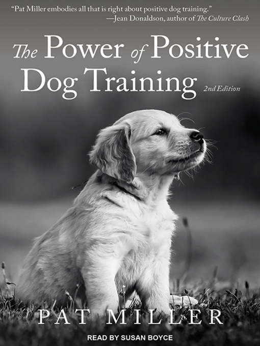 Title details for The Power of Positive Dog Training by Pat Miller - Wait list